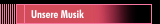 Unsere Musik